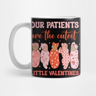 Our Patients Are The Cutest Little Sweethearts NICU Nurse Mug